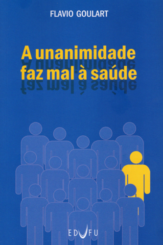 Capa do livro A unanimidade faz mal à saúde